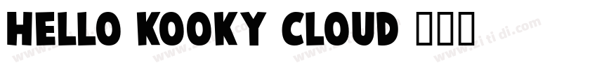 Hello Kooky Cloud字体转换